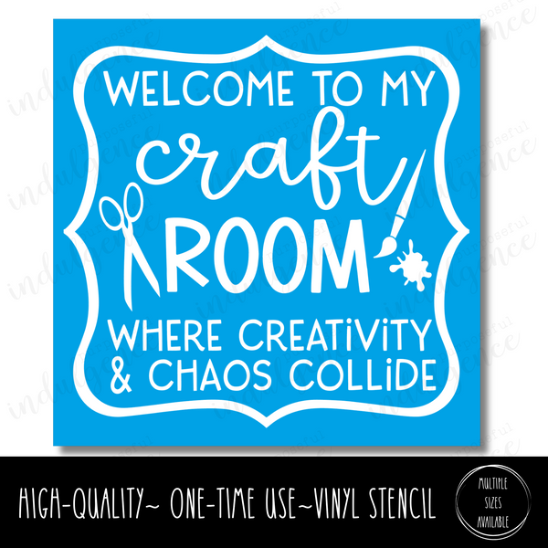 Welcome to My Craft Room Where Creativity and Chaos Collide - Square Stencil
