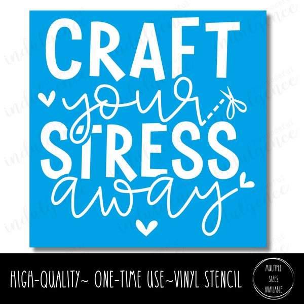 Craft Your Stress Away - Square Stencil