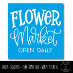 Flower Market Open Daily - Square Stencil