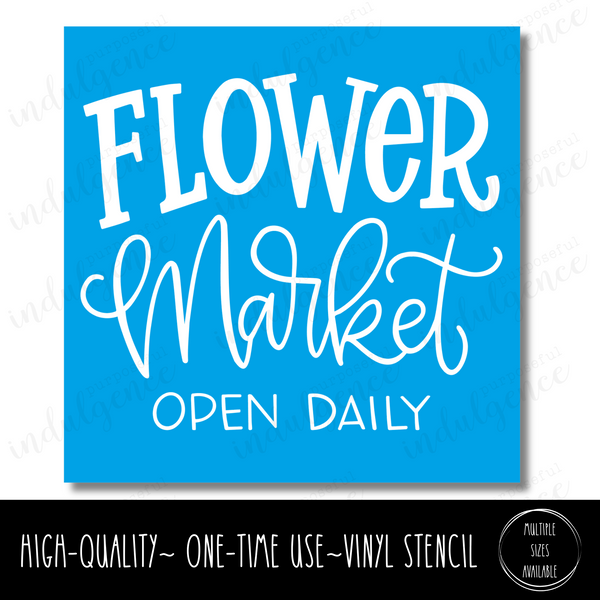 Flower Market Open Daily - Square Stencil