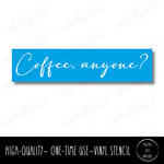 Coffee, anyone? - Long Rectangle Stencil