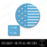 Home Sweet Home (Patriotic) - Circle Stencil