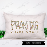 Pray Big Worry Small - Vinyl Heat Transfers
