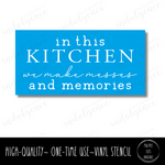 In This Kitchen We Make Messes & Memories - Rectangle Stencil