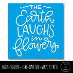 The Earth Laughs in Flowers - Square Stencil