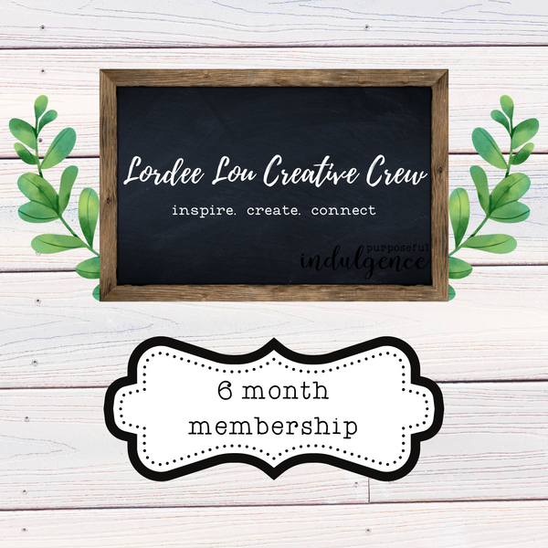 Lordee Lou Creative Crew - 6 month membership